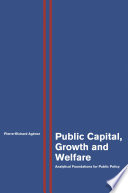 Public capital, growth and welfare analytical foundations for public policy /