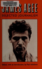 James Agee, selected journalism /
