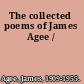 The collected poems of James Agee /