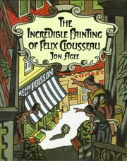 The incredible painting of Felix Clousseau /