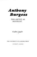 Anthony Burgess : the artist as novelist /