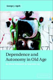 Dependence and autonomy in old age : an ethical framework for long-term care /