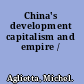 China's development capitalism and empire /