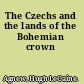 The Czechs and the lands of the Bohemian crown