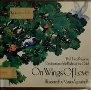 On wings of love : the rights of every child : the ten principles of the United Nations Declaration of the rights of the child /