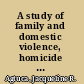 A study of family and domestic violence, homicide cases in San Francisco