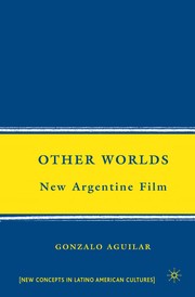 Other worlds : new Argentinean film /