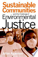 Sustainable communities and the challenge of environmental justice