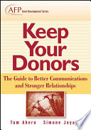 Keep your donors : the guide to better communications & stronger relationships /