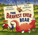 Bravest ever bear /