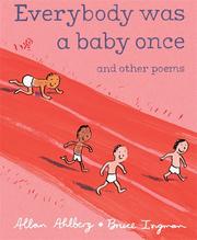 Everybody was a baby once : and other poems /