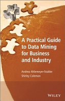 A practical guide to data mining for business and industry /