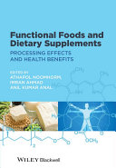 Functional foods and dietary supplements : processing effects and health benefits /
