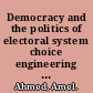 Democracy and the politics of electoral system choice engineering electoral dominance /