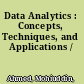Data Analytics : Concepts, Techniques, and Applications /
