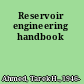 Reservoir engineering handbook