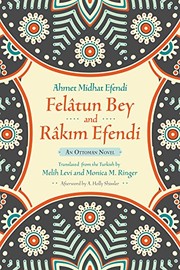 Felatun Bey and Rakım Efendi : an Ottoman novel /