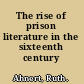 The rise of prison literature in the sixteenth century