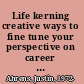 Life kerning creative ways to fine tune your perspective on career and life /