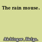 The rain mouse.