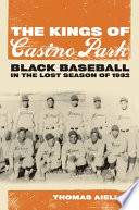 The kings of Casino Park Black baseball in the lost season of 1932 /