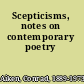 Scepticisms, notes on contemporary poetry