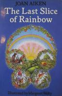 The last slice of rainbow and other stories /