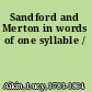 Sandford and Merton in words of one syllable /