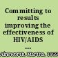 Committing to results improving the effectiveness of HIV/AIDS assistance : an OED evaluation of the World Bank's assistance for HIV/AIDS control /