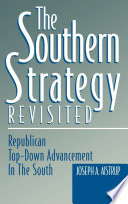 The southern strategy revisited : Republican top-down advancement in the South /