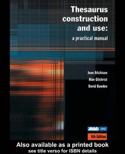 Thesaurus construction and use : a practical manual /