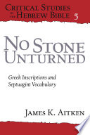 No stone unturned : Greek inscriptions and Septuagint vocabulary /