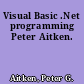 Visual Basic .Net programming Peter Aitken.