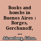 Books and bombs in Buenos Aires : Borges, Gerchunoff, and Argentine-Jewish writing /