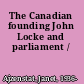 The Canadian founding John Locke and parliament /