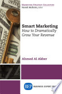 Smart marketing : how to dramatically grow your revenue /