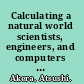 Calculating a natural world scientists, engineers, and computers during the rise of U.S. cold war research /