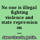 No one is illegal fighting violence and state repression on the U.S.-Mexico border /