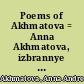 Poems of Akhmatova = Anna Akhmatova, izbrannye stikhi /