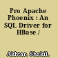 Pro Apache Phoenix : An SQL Driver for HBase /