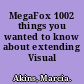 MegaFox 1002 things you wanted to know about extending Visual FoxPro.