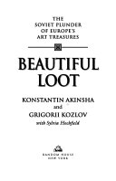 Beautiful loot : the Soviet plunder of Europe's art treasures /