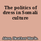 The politics of dress in Somali culture