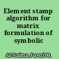 Element stamp algorithm for matrix formulation of symbolic circuits