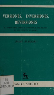 Versiones, Inversiones, Reversiones : el espejo como modelo estructural del relato en los cuentos de Borges /