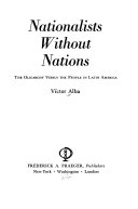 Nationalists without nations ; the oligarchy versus the people in Latin America.