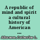 A republic of mind and spirit a cultural history of American metaphysical religion /