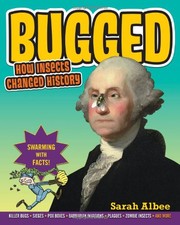 Bugged : how insects changed history /