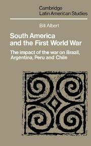 South America and the First World War : the impact of the war on Brazil, Argentina, Peru, and Chile /