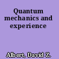 Quantum mechanics and experience